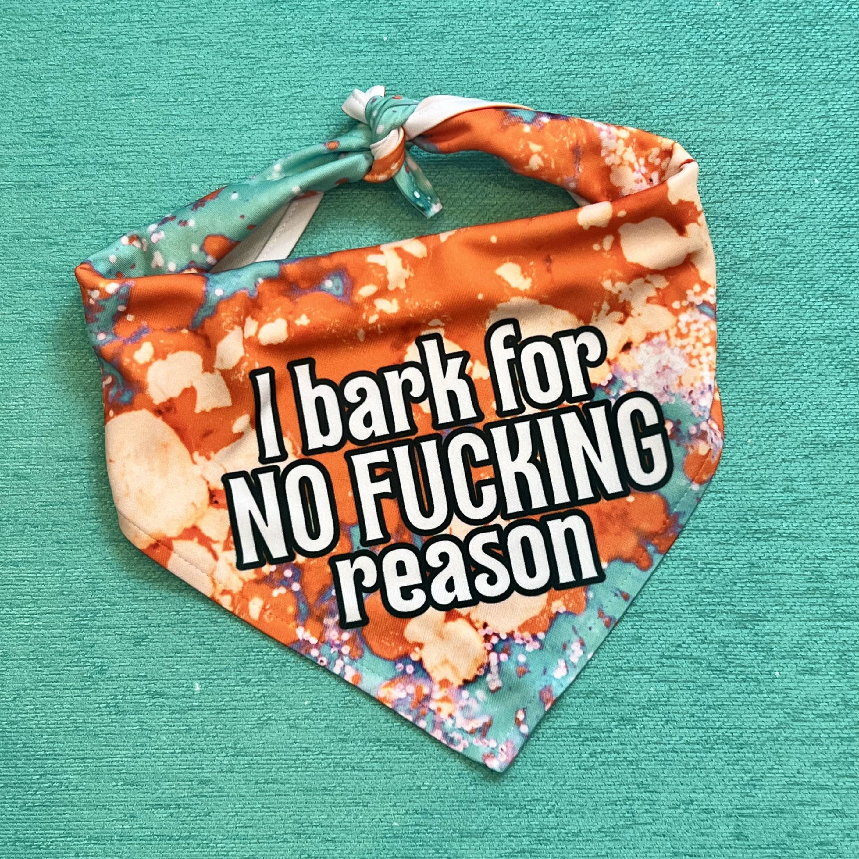 I Bark for No Fucking Reason | Funny Dog Bandana